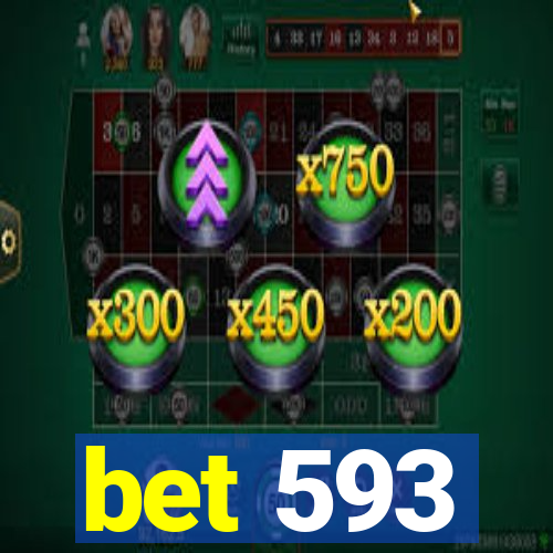 bet 593
